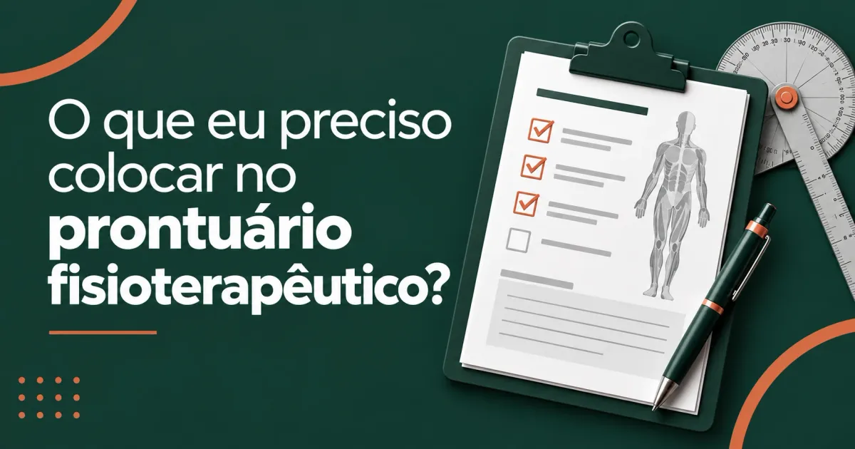 Prancheta com checklist de prontuário fisioterapêutico ao lado de um goniômetro